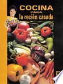 libro Cocina Para La Recien Casada/ Cooking For The Newlywed